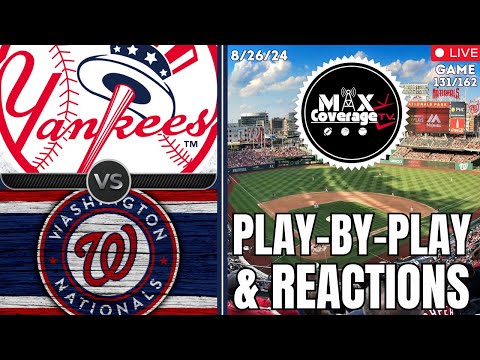 🔴LIVE New York Yankees vs Washington Nationals - Play-By-Play & Reactions (8/26/24)