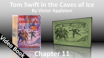Chapter 11 - Tom Swift in the Caves of Ice by Victor Appleton