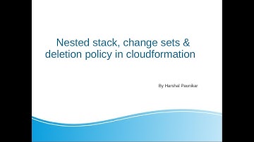 Nested Stack, Change Set & Deletion Policy in CloudFormation