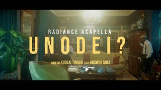 Radiance Acapella- UNODEI? ( VIDEO)