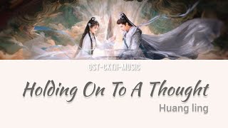 Holding on to a thought - (tradução em português) - (Huang ling) -OST- Till the end of the moon.