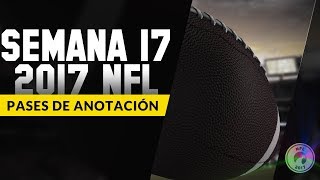 Semana 17 2017 NFL: Pases de anotación