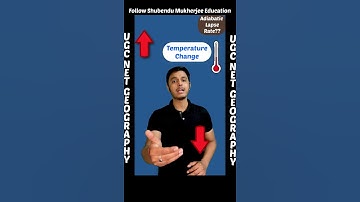 Adiabatic Rate vs Environment Lapse Rate UGC NET Geography | NET JRF | Shubendu Mukherjee Education