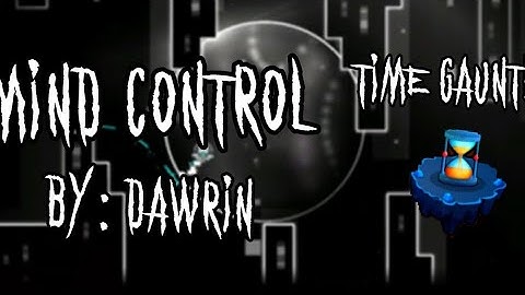 [ Geometry Dash ]  Mind Control by Darwin (Time Gauntlet #1)