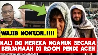 Gak habis²😂Kali Ini Mereka Ngamuk Secara Berjamaah Di Room Pendi Aceh, Lihat Endingnya