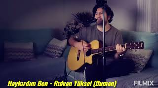 Haykırdım Ben - @ridvanyuksel (Duman)