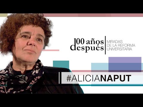 Reforma Universitaria, 100 Años Después - ALICIA NAPUT