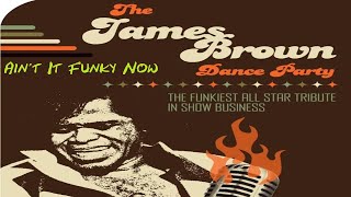 James Brown Dance Party - Ain&#39;t It Funky Now