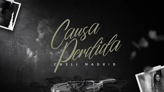 Causa Perdida - (Video Con Letras) - Cheli Madrid - DEL Records 2022