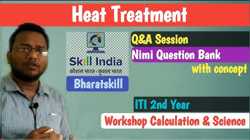 Heat Treatment | ऊष्मा उपचार | NimiQuestionBank | Bharatskill | ITI workshop calculation and science