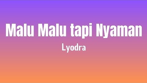 Malu Malu Tapi Nyaman - Lyodra ( Lirik Lagu Viral )