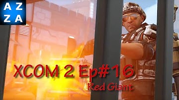 XCOM 2:LWS Ep#16 - Red Giant - Hack Advent Workstation - Long War Studios Mods Gameplay