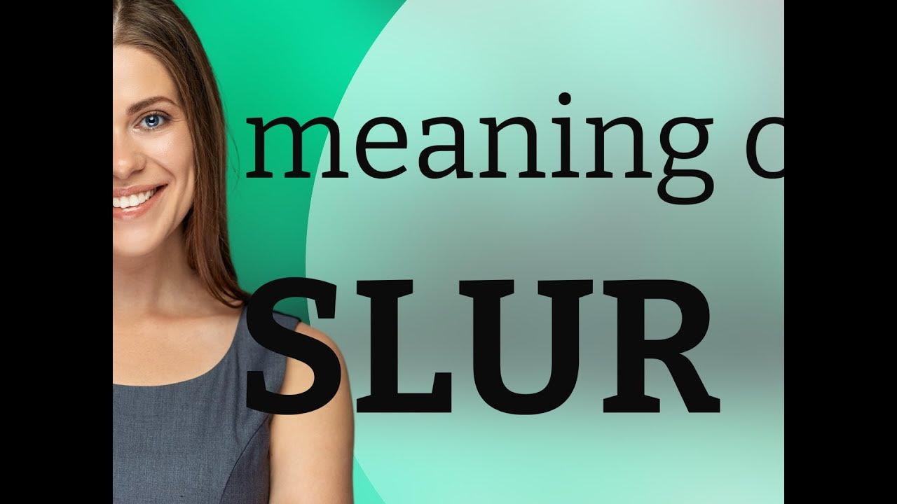 slur-what-is-slur-meaning-youtube