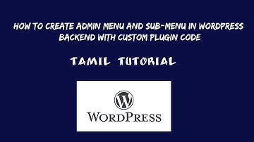 How to Create Admin Menu and Sub-Menu in WordPress Backend with Custom Plugin Code | Tamil Tutorial