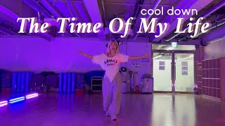 Cooldown | The Time Of My Life(Dirty Dancing ost)