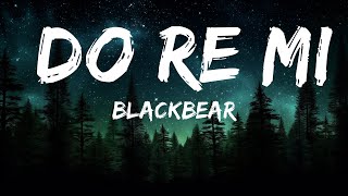 blackbear - do re mi (Lyrics) ft. Gucci Mane |1HOUR LYRICS