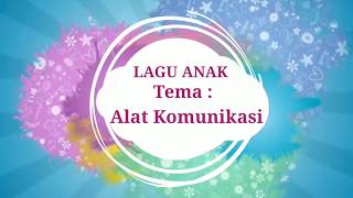 LAGU ANAK TEMA ALAT KOMUNIKASI