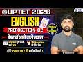 UPTET 2026 English Session | Preposition Part 2 | Class 18 | UPTET English Revision Class