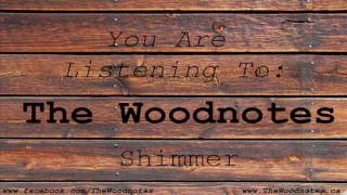 30 Second Sample Of Shimmer By The Woodnotes