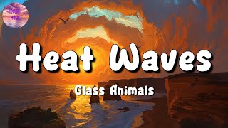 🎵 Glass Animals - Heat Waves || Taylor Swift, Pink Sweat$, Troye Sivan (Mix Lyrics)