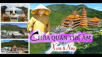 CHÙA QUÁN THẾ ÂM xưa và nay  ( KÝ SỰ HOÀI NIỆM )