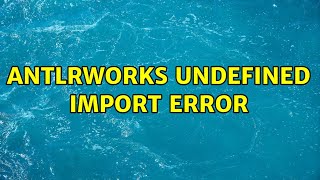 ANTLRWorks undefined import error