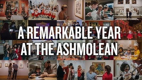 2017: A Remarkable Year at the Ashmolean Museum