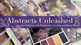 Abstracts Unleashed: Intuitive Painting With Watercolor and More  Abstract Art Painting Tutorial