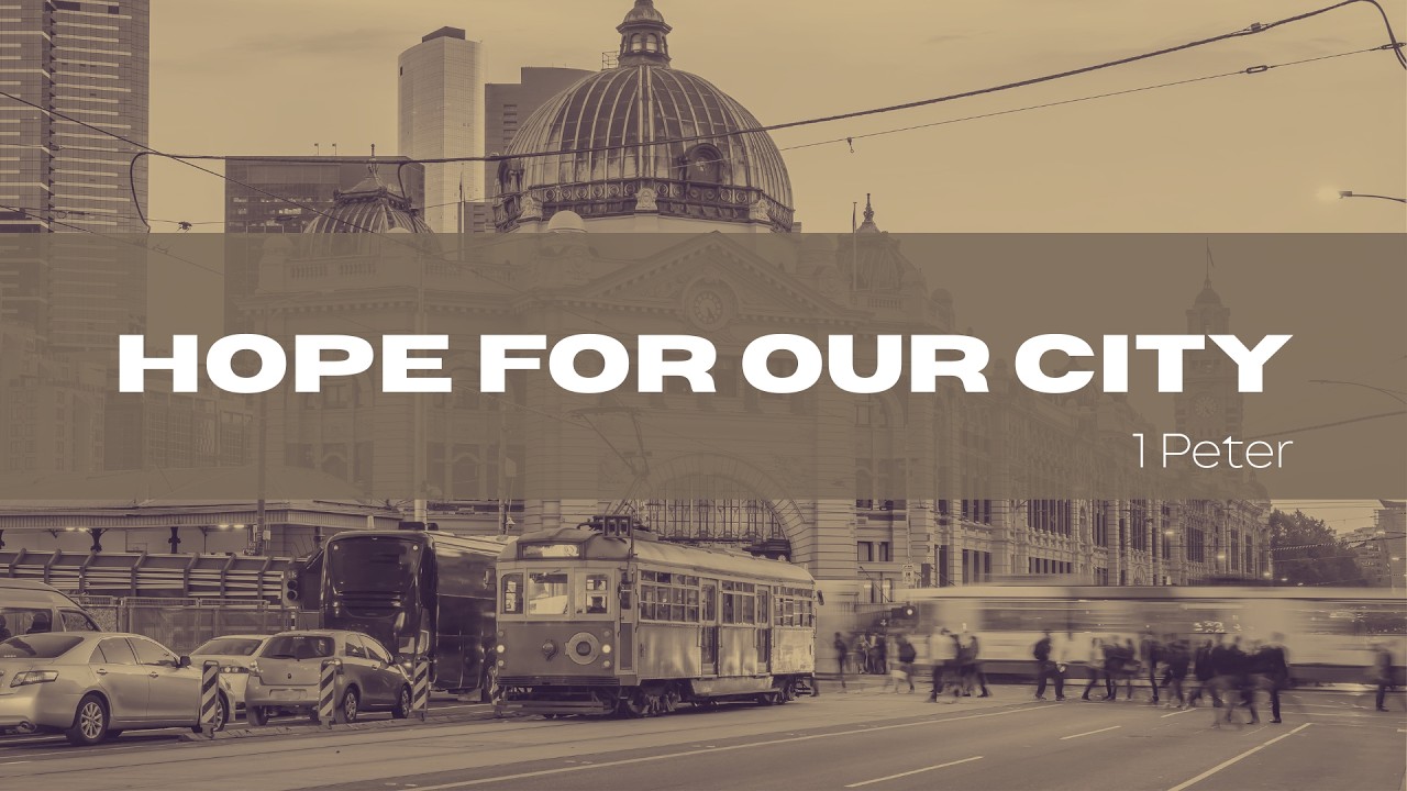 We Are Living Stones (Ken Manley) | 1 Peter 2:1-25 | Hope For Our City