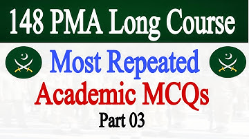 148 PMA Long Course Most Repeated Academic MCQs | PMA Long Course Academic Test | Part 03