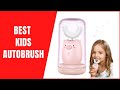 Best Electric Toothbrush For Kids - Top Kids AutoBrush You Must Have
