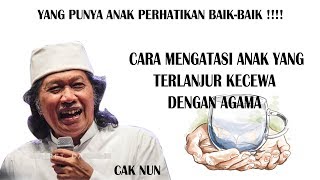 Piwulang Cak Nun Cara Mengatasi Anak yang Kecewa dengan Agamanya. Orang Tua Harus Memperhatikan Ini.