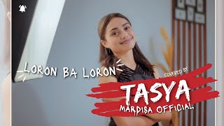 MARI BERDANSA // LORON BA LORON // TASYA MARDISA