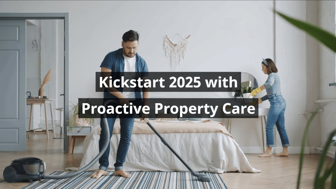 2025 Ready: Your Guide To Proactive Property Care