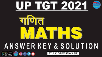UP TGT 2021 (MATHS / गणित) ANSWER KEY & SOLUTION With A.K. Srivastava Sir