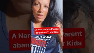 A Narcissistic Parent will Abandon Their Kids | #narcissist