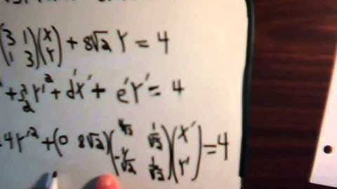 Linear Algebra Video #42: Quadratic Forms - Rotation & Translation Of Axes Part 2
