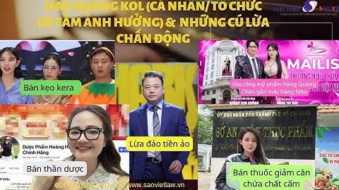 HÀO QUANG KOL(CÁ NHÂN/TỔ CHỨC CÓ TẦM ẢNH HƯỞNG) & NHỮNG CÚ LỪA CHẤN ĐỘNG