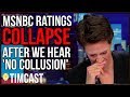 CNN And MSNBC Ratings COLLAPSE After "No Collusion" Report