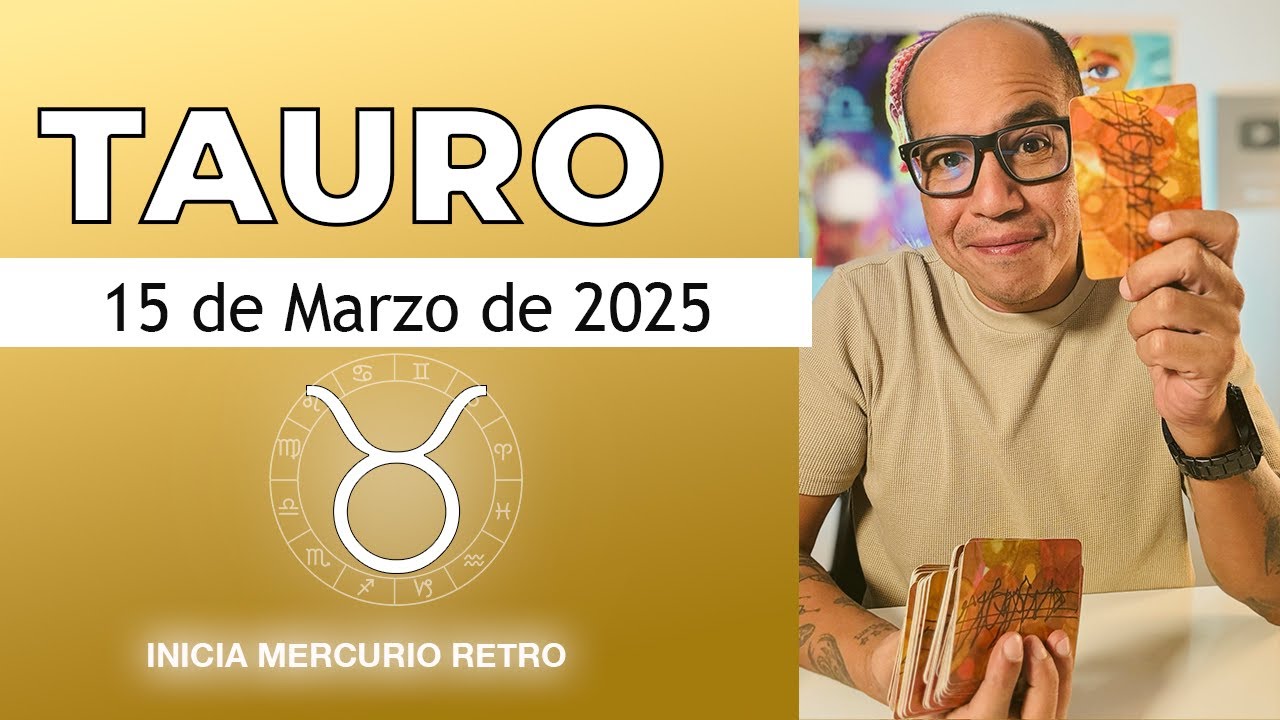 TAURO | Horóscopo de hoy 15 de Marzo 2025 - YouTube