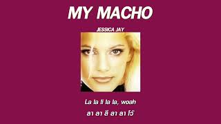 Video thumbnail of "แปลเพลง MY MACHO - JESSICA JAY"
