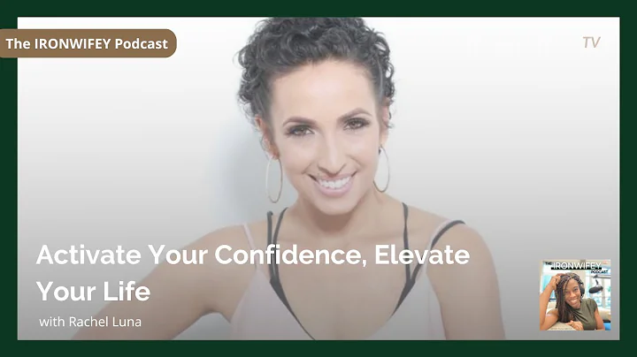 Rachel Luna: Activate Your Confidence, Elevate You...