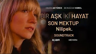 Bir Aşk İki Hayat | Son Mektup ( Bu Sana Son Mektubum ) - Nilipek. | Soundtrack