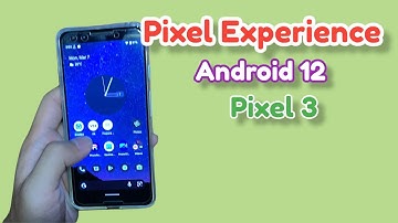 PixelExperience Rom Android 12  - Pixel 3/Pixel 3XL