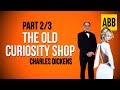 THE OLD CURIOSITY SHOP: Charles Dickens - FULL AudioBook: Part 2/3