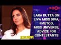 Lara Dutta on being a mentor for LIVA Miss Diva, Miss Universe, #MeToo, advice for contestants