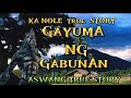 KA NOLE STORY GAYUMA NG GABUNAN ASWANG TRUE STORY #pinoyhorrorstory