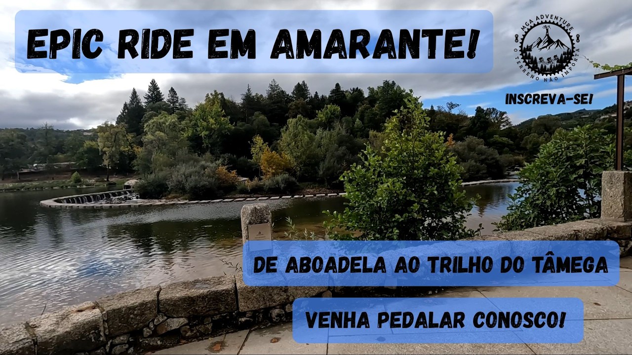 Ep. 008: De Aboadela ao Trilho do Tâmega | BTT num trilho incrível em Amarante