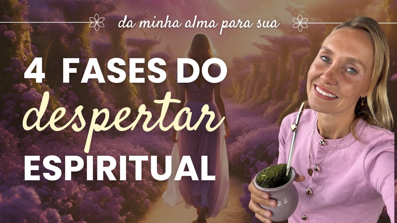 As 4 fases do despertar espiritual e como foi o meu | Da minha alma ...