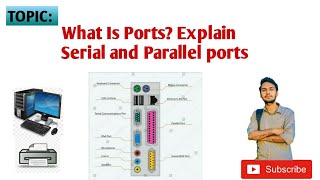 Lect 57 | What are ports? Differeniate between Serial and parallel ports? #ports #icspart1 #ics